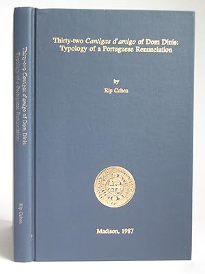 Imagen del vendedor de Thirty-two Cantigas d'amigo of Dom Dinis: Typology of a Portuguese Renunciation a la venta por Bookworks [MWABA, IOBA]