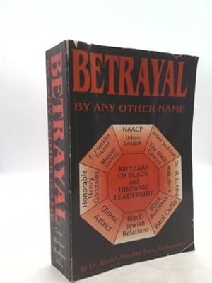 Bild des Verkufers fr Betrayal by Any Other Name: An Honest Appraisal of Black and Hispanic American Leadership. zum Verkauf von ThriftBooksVintage