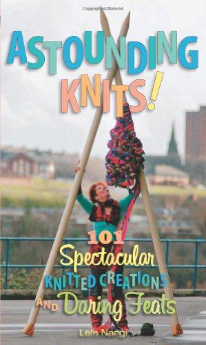 Immagine del venditore per Astounding Knits!: 101 Spectacular Knitted Creations and Daring Feats venduto da WeBuyBooks