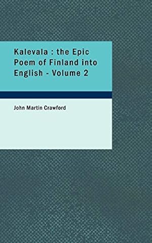 Seller image for Kalevala: the Epic Poem of Finland into English - Volume 2 for sale by WeBuyBooks