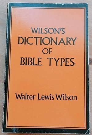 Image du vendeur pour Wilson's Dictionary of Bible Types mis en vente par Peter & Rachel Reynolds