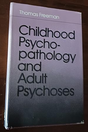 Childhood Psychopathology and Adult Psychoses