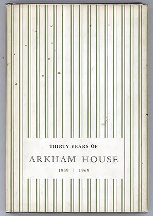 Thirty Years of Arkham House 1939-1969; A History and Bibliography