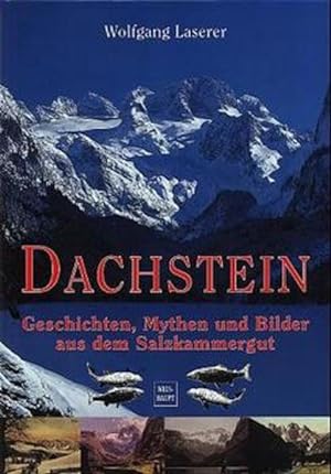 Image du vendeur pour Dachstein: Geschichten, Mythen und Bilder aus dem Salzkammergut mis en vente par Studibuch