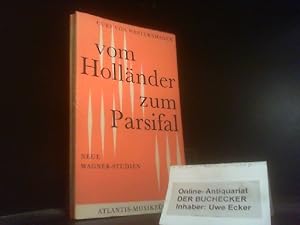 Imagen del vendedor de Vom Hollnder zum Parsifal : Neue Wagner-Studien. Curt von Westerhagen / Atlantis-Musikbcherei a la venta por Der Buchecker