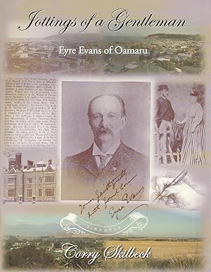 Seller image for Jottings of a Gentleman Eyre Evans of Oamaru for sale by Haymes & Co. Bookdealers
