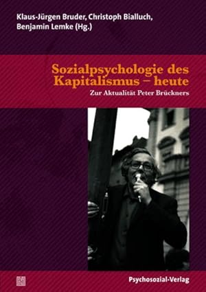 Image du vendeur pour Sozialpsychologie des Kapitalismus ? heute: Zur Aktualitt Peter Brckners. Eine Publikation der NGfP (Forschung psychosozial) mis en vente par Studibuch