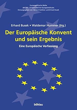 Der Europäische Konvent und sein Ergebnis - eine europäische Verfassung : ausgewählte Rechtsfrage...