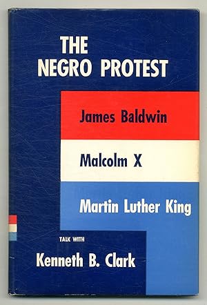 Seller image for The Negro Protest: James Baldwin, Malcolm X, Martin Luther King talk with Kenneth B. Clark for sale by Between the Covers-Rare Books, Inc. ABAA