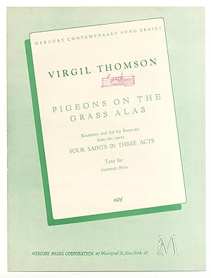Seller image for [Sheet music]: Pigeons on the Grass Alas: Recitative and Air for Barytone from the Opera Four Saints in Three Acts (Mercury Contemporary Song Series) for sale by Between the Covers-Rare Books, Inc. ABAA
