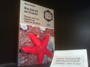 Imagen del vendedor de Was find ich am Strande? : Pflanzen u. Tiere d. Strnde, Deiche, Kstengewsser von Nord- und Ostsee. Heinz Streble / Bunte Kosmos-Taschenfhrer a la venta por Der Buchecker