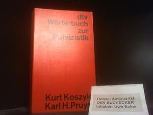 dtv-Wörterbuch zur Publizistik. Kurt Koszyk; Karl Hugo Pruys / dtv ; 3032