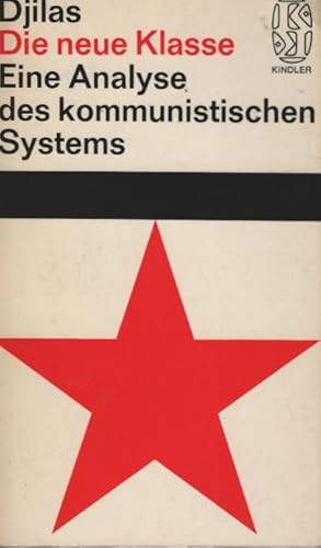 Bild des Verkufers fr Die neue Klasse : Eine Analyse d. kommunist. Systems. Milovan Djilas. [Aus d. Amerikan. bertr.: Reinhard Federmann] / Kindler Taschenbcher ; 10 zum Verkauf von Schrmann und Kiewning GbR