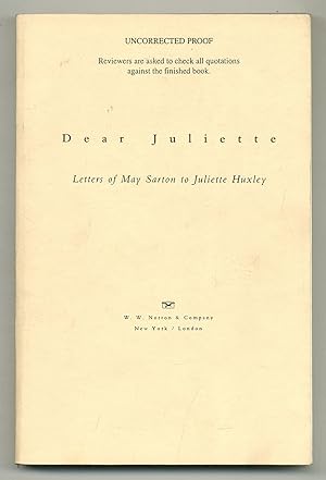 Imagen del vendedor de Dear Juliette: Letters of May Sarton to Juliette Huxley a la venta por Between the Covers-Rare Books, Inc. ABAA