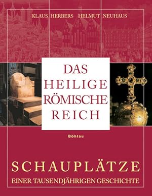 Bild des Verkufers fr Das Heilige Rmische Reich: Schaupltze einer tausendjhrigen Geschichte (843-1806) zum Verkauf von Studibuch