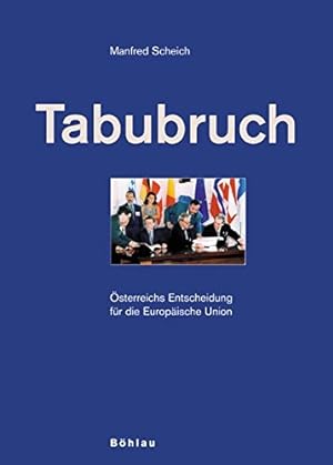 Seller image for Tabubruch. sterreichs Entscheidung fr die Europische Union. for sale by Antiquariat Buchseite