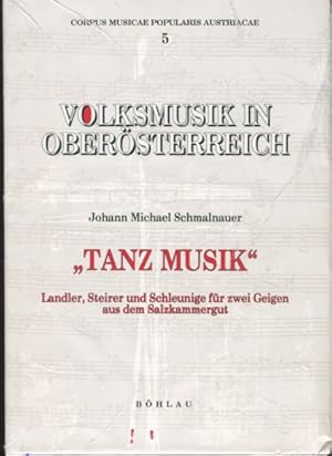 Volksmusik in Oberösterreich Band 5. - Tanz Musik - Landler, Steirer und Schleunige für zwei Geig...