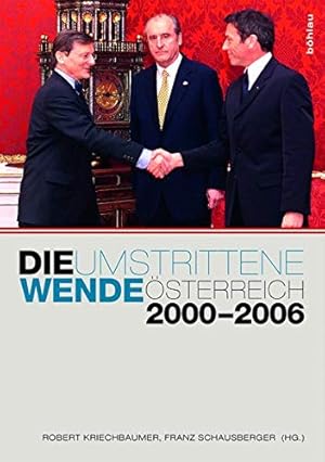 Seller image for Die umstrittene Wende - sterreich 2000 - 2006. Schriftenreihe des Forschungsinstitutes fr Politisch-Historische Studien der Dr.-Wilfried-Haslauer-Bibliothek, Salzburg ; Bd. 43. for sale by Antiquariat Buchseite