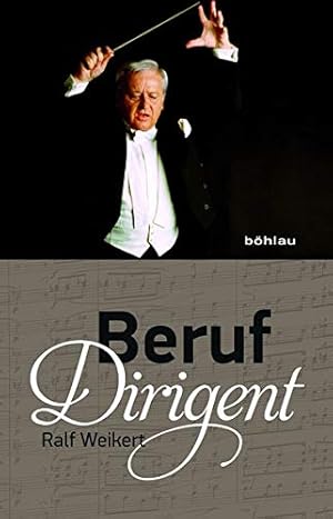 Beruf Dirigent.