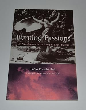 Seller image for Burning Passions: Introduction to the Study of Silent Cinema for sale by Bibliomadness