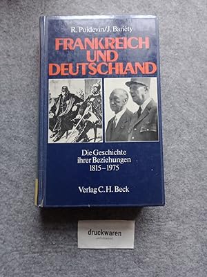 Bild des Verkufers fr Frankreich und Deutschland : die Geschichte ihrer Beziehungen 1815 - 1975. zum Verkauf von Druckwaren Antiquariat