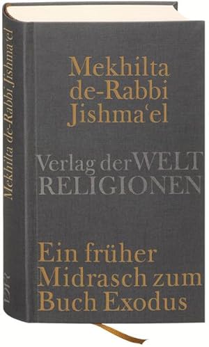 Mekhilta de-Rabbi Jishma'el Ãin früher Midrasch zum Buch Exodus