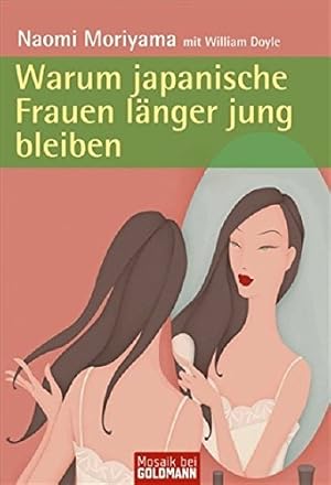 Seller image for Warum japanische Frauen lnger jung bleiben (Mosaik bei Goldmann) for sale by Gabis Bcherlager