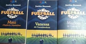 Die Wilden Fußballkerle: Leon der Slalomdribbler- Vanessa die Unerschrockene- Maxi "Tippkick" Max...