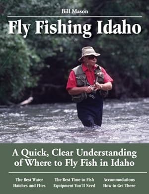 Seller image for Fly Fishing Idaho : A Quick, Clear Understanding of Where to Fly Fish in Idaho for sale by GreatBookPricesUK