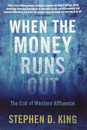 Seller image for When the Money Runs Out: The End of Western Affluence for sale by WeBuyBooks