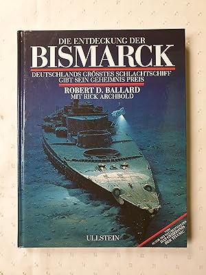 Bild des Verkufers fr Die Entdeckung der Bismarck: Deutschlands grtes Schlachtschiff gibt sein Geheimnis preis zum Verkauf von avelibro OHG