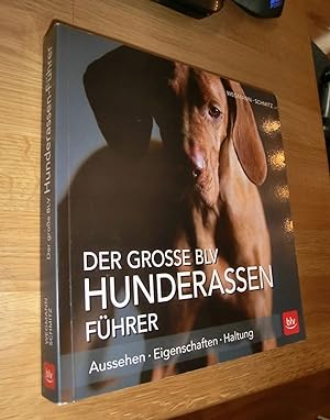 Seller image for Der groe BLV Hunderassen-Fhrer: Aussehen - Eigenschaften - Haltung Aussehen - Eigenschaften - Haltung for sale by Dipl.-Inform. Gerd Suelmann