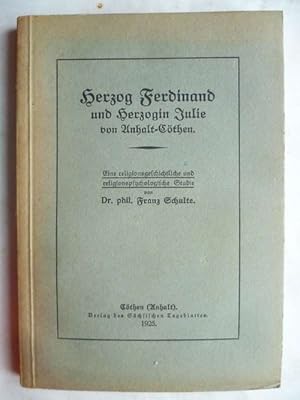 Herzog Ferdinand und Herzogin Julie von Anhalt-Cöthen: Eine religionsgeschichtliche und religions...