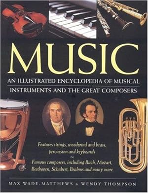 Seller image for Music: An Illustrated Encyclopedia of Musical Instruments and the Great Composers for sale by WeBuyBooks