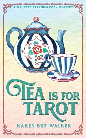 Bild des Verkufers fr Tea is for Tarot : A Haunted Tearoom Cozy Mystery zum Verkauf von AHA-BUCH GmbH