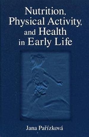 Seller image for Nutrition, Physical Activity, and Health in Early Life (Nutrition in Exercise and Sport) for sale by WeBuyBooks