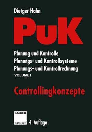 Bild des Verkufers fr PuK : Planung und Kontrolle, Planungs- und Kontrollsysteme, Planungs- und Kontrollrechnung zum Verkauf von AHA-BUCH GmbH