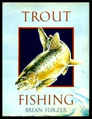 Bild des Verkufers fr TROUT FISHING zum Verkauf von W. Fraser Sandercombe