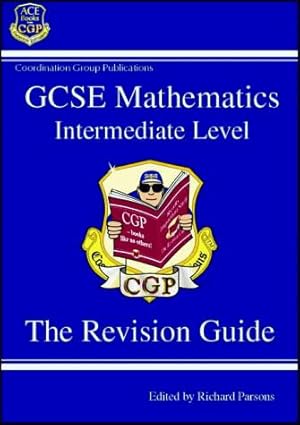 Image du vendeur pour GCSE Mathematics Revision Guide - Intermediate mis en vente par WeBuyBooks