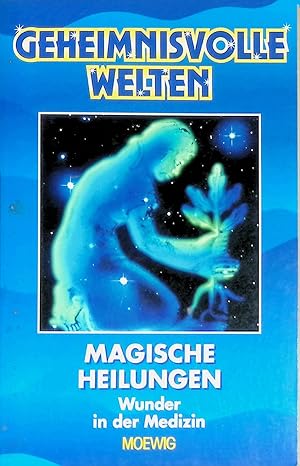 Bild des Verkufers fr Magische Heilungen: Wunder in der Medizin. (Geheimnisvolle Welten) zum Verkauf von books4less (Versandantiquariat Petra Gros GmbH & Co. KG)