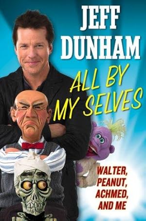 Immagine del venditore per All by My Selves: Walter, Peanut, Achmed, and Me venduto da WeBuyBooks