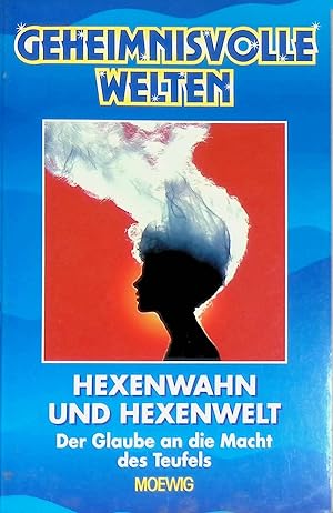 Image du vendeur pour Hexenwahn und Hexenwelt: Der Glaube an die Macht des Teufels. (Geheimnisvolle Welten) mis en vente par books4less (Versandantiquariat Petra Gros GmbH & Co. KG)