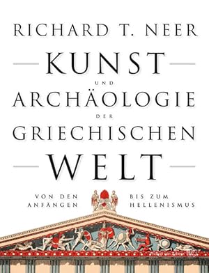 Immagine del venditore per Kunst und Archologie der griechischen Welt: Von den Anfngen bis zum Hellenismus Von den Anfngen bis zum Hellenismus venduto da Antiquariat Mander Quell