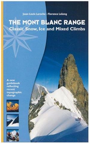 Bild des Verkufers fr The Mont Blanc Range - Classic Snow, Ice and Mixed Climbs: A New Guidebook Reflecting Climate Change zum Verkauf von WeBuyBooks