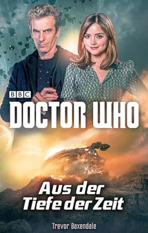 Bild des Verkufers fr Doctor Who: Aus der Tiefe der Zeit Trevor Baxendale ; ins Deutsche bertragen von Susanne Dpke zum Verkauf von Antiquariat Mander Quell