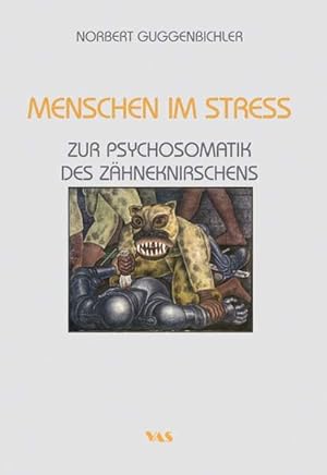 Seller image for Menschen im Stress - Zur Psychosomatik des Zhneknirschens zur Psychosomatik des Zhneknirschens for sale by Antiquariat Mander Quell