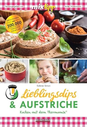 Seller image for mixtipp Lieblingsdips & Aufstriche: Kochen mit dem Thermomix: Kochen mit dem Thermomix Kochen mit dem Thermomix for sale by Antiquariat Mander Quell