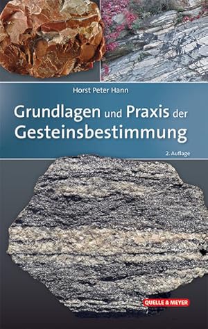 Bild des Verkufers fr Grundlagen und Praxis der Gesteinsbestimmung (Quelle & Meyer Bestimmungsbcher) Horst Peter Hann zum Verkauf von Antiquariat Mander Quell