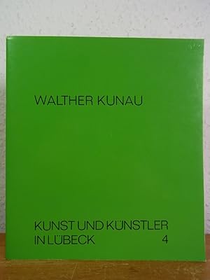 Bild des Verkufers fr Walther Kunau. Ausstellung St.-Annen-Museum Lbeck, 24. April - 30. Mai 1977 [u.a.] zum Verkauf von Antiquariat Weber