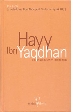 Bild des Verkufers fr Hayy Ibn Yaqdhan: Ein muslimischer Inselroman Ein muslimischer Inselroman zum Verkauf von Antiquariat Mander Quell